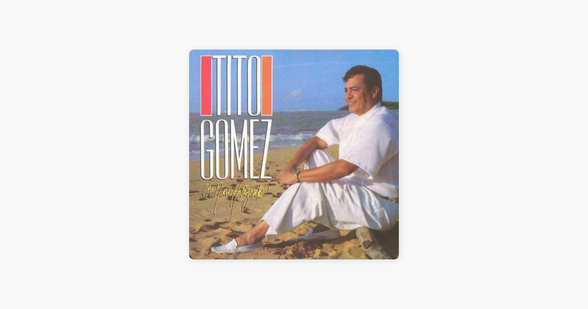 ‎Un Nuevo Horizonte de Tito Gomez en Apple Music