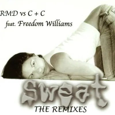SWEAT 1 (The Remixes) Feat. FREEDOM WILLIAMS - C+C Music Factory SWEAT 1 (The Remixes) Feat. FREEDOM WILLIAMS - C+C Music Factory