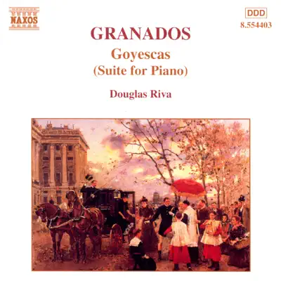 Goyescas (Suite For Piano) - Enrique Granados Goyescas (Suite For Piano) - Enrique Granados