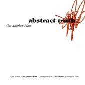 Abstract Truth - Get Another Plan