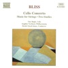 Bliss: Cello Concerto; Music for Strings