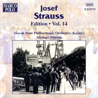 Josef Strauss: Edition, Vol. 14 by Slovak State Philharmonic Orchestra (Kosice) & Michael Dittrich album reviews, ratings, credits