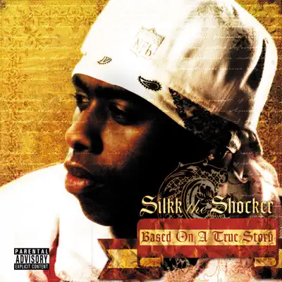 Based On a True Story - Silkk The Shocker