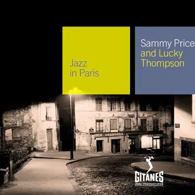 Jazz In Paris, Vol. 37: Sammy Price & Lucky Thompson - Paris Blues - Lucky Thompson Jazz In Paris, Vol. 37: Sammy Price & Lucky Thompson - Paris Blues - Lucky Thompson