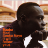 Souka Nayo (I Will Follow You) - Single - Baaba Maal