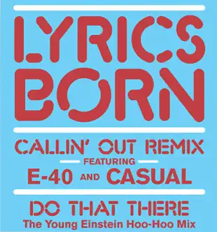 Callin' Out (Remix) [Radio Version] by Casual, E-40 & Lyrics Born song reviws