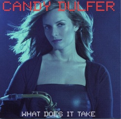 Candy Dulfer - What Does It Take (To Win Your Love for Me)