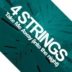 Take Me Away (Into the Night) - Single - 4 Strings