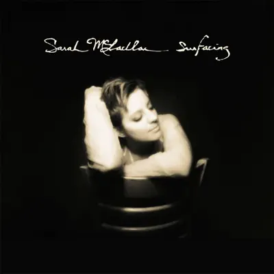 Surfacing - Sarah Mclachlan Surfacing - Sarah Mclachlan