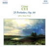 Cui: 25 Preludes, Op. 64