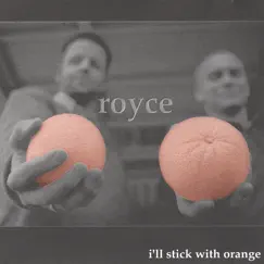 I'll Stick With Orange by Royce album reviews, ratings, credits