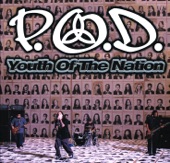 P.O.D. - Youth of the Nation
