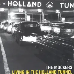 Living In the Holland Tunnel - The Mockers