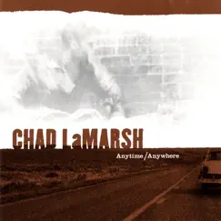 Anytime/Anywhere by Chad LaMarsh album reviews, ratings, credits