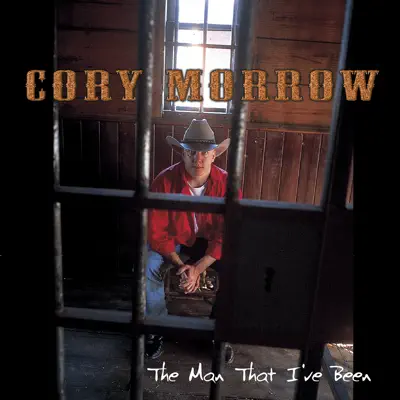 The Man That I've Been - Cory Morrow