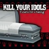Kill Your Idols - Last Song