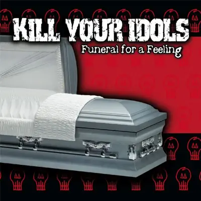 Funeral for a Feeling - Kill Your Idols