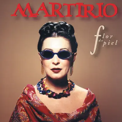 Flor de Piel - Martirio Flor de Piel - Martirio