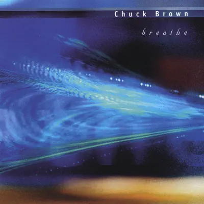 Breathe - Chuck Brown Breathe - Chuck Brown
