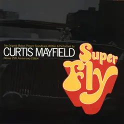 Superfly (Soundtrack from the Motion Picture) [Deluxe 25th Anniversary Edition] - Curtis Mayfield