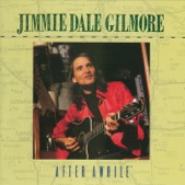 Jimmie Dale Gilmore - My Mind's Got a Mind of Its Own