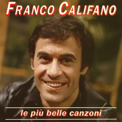 Le Più Belle Canzoni - Franco Califano