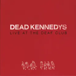 Live At the Deaf Club - Dead Kennedys
