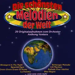 Die schönsten Melodien der Welt - Anthony Ventura Die schönsten Melodien der Welt - Anthony Ventura