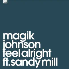 Feel Alright - Single by Magik Johnson album reviews, ratings, credits