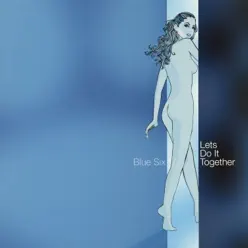 Let's Do It Together - EP - Blue Six