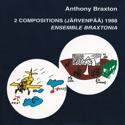2 Compositions (Jarvenpaa) 1988 Ensemble Braxtonia - Anthony Braxton