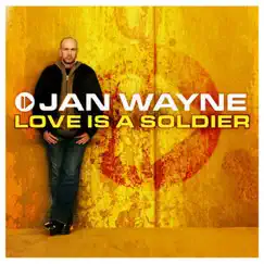 Love Is a Soldier - EP by Jan Wayne album reviews, ratings, credits