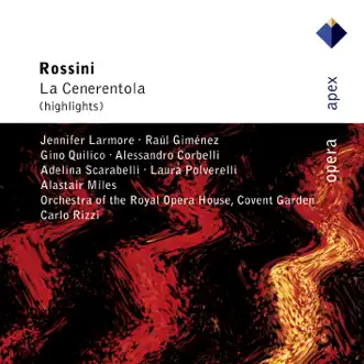 Rossini: La Cenerentola (Highlights) by Alastair Miles, Carlo Rizzi, Gino Quilico, Jennifer Larmore, Laura Polverelli, Orchestra of the Royal Opera House, Covent Garden & Raul Gimenez album reviews, ratings, credits