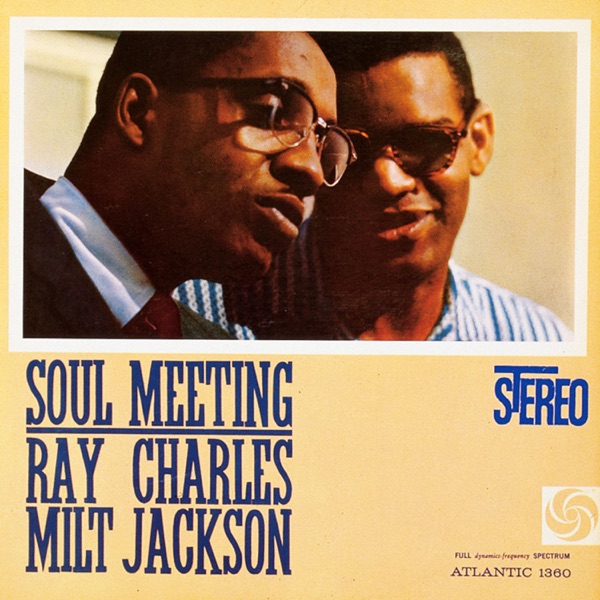 Soul Brothers / Soul Meeting - Milt Jackson & Ray Charles
