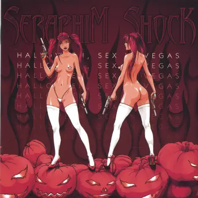 Halloween, Sex N' Vegas - Seraphim Shock