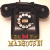 Dial M for MADHOUSE!, 2002