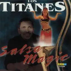 Salsa Magic - Los Titanes Salsa Magic - Los Titanes