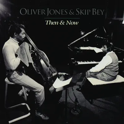 Then and Now - Oliver Jones Then and Now - Oliver Jones