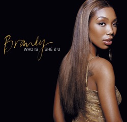 Brandy - Who Is She 2 U?