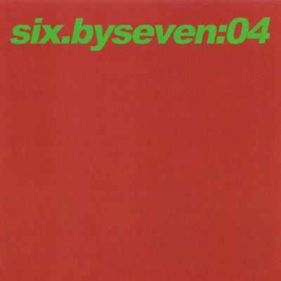 04 - Six By Seven