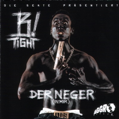 Der Neger (in mir) - B-Tight