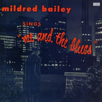 Sings...Me and the Blues - Mildred Bailey Sings...Me and the Blues - Mildred Bailey