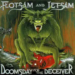 Doomsday for the Deceiver - Flotsam and Jetsam