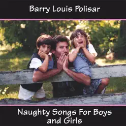 Naughty Songs for Boys and Girls - Barry Louis Polisar