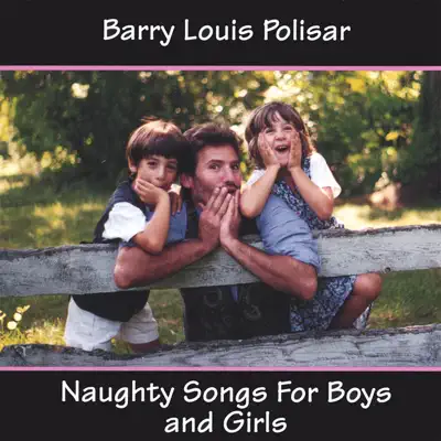 Naughty Songs for Boys and Girls - Barry Louis Polisar