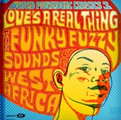 World Psychedelic Classics 3: Love's a Real Thing - The Funky Fuzzy Sounds of West Africa artwork