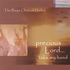 Precious Lord....take My Hand - The Boys Choir of Harlem Precious Lord....take My Hand - The Boys Choir of Harlem