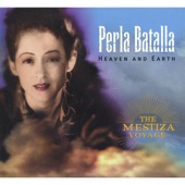 Perla Batalla - Heaven and Earth