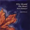 Why Should the Heart Not Dance? album lyrics, reviews, download