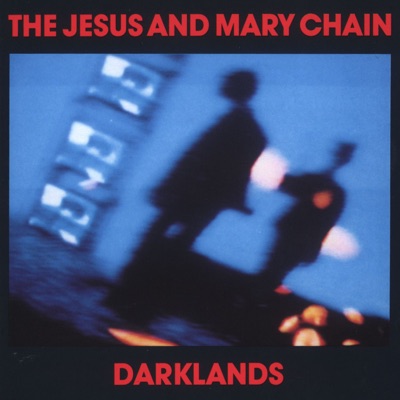 Darklands - The Jesus and Mary Chain